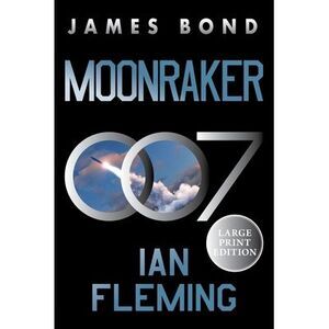 Moonraker: A James Bond Novel -- Ian Fleming